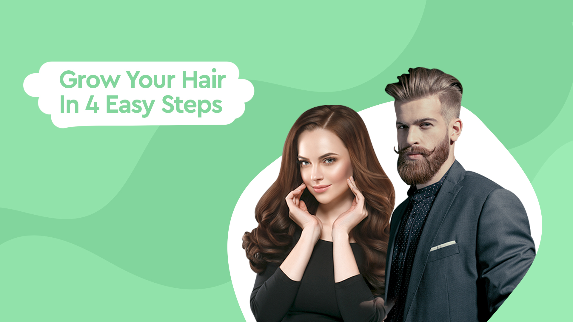 Grow Your Hair In 4 Easy Steps